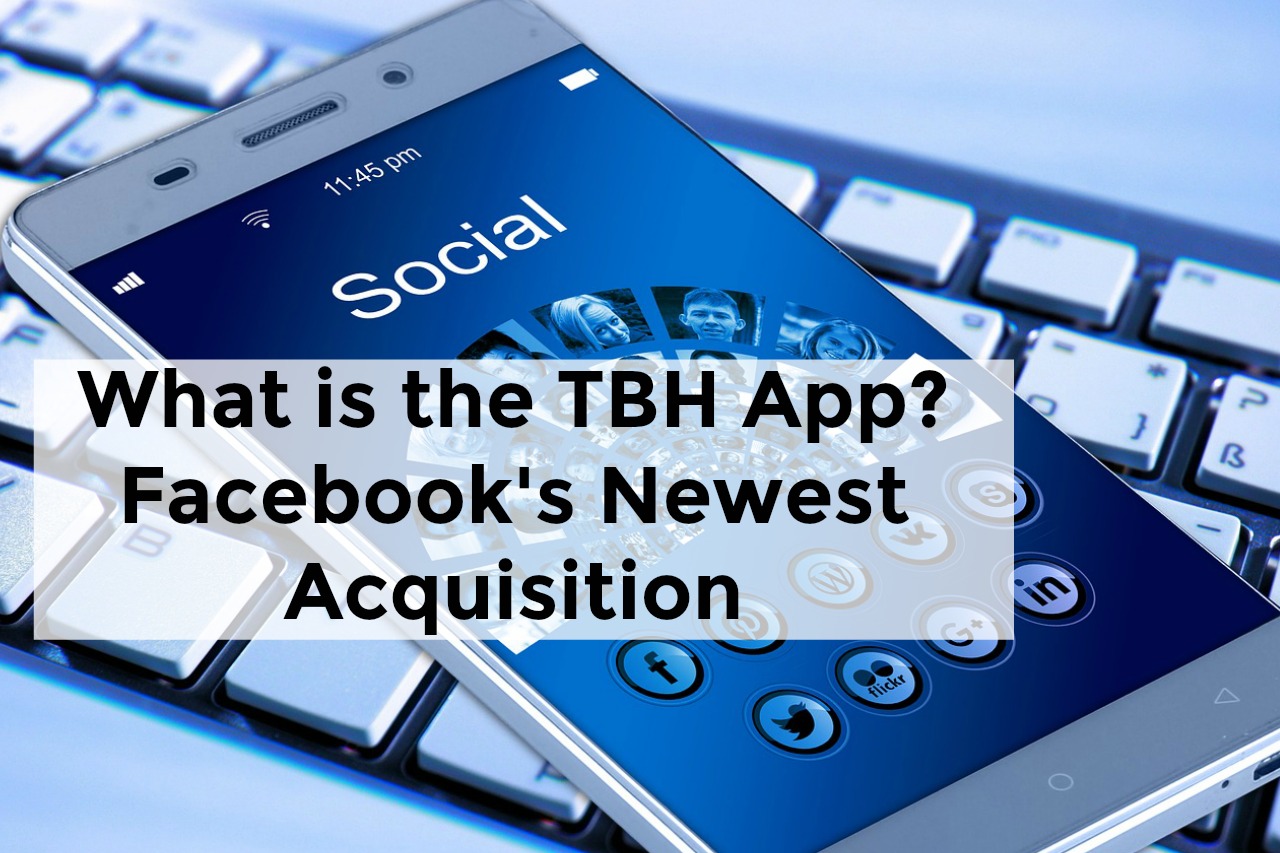 TBH App – Breakout App – Facebook Purchase Alert!  Giant Buys TBH App
