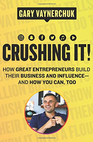 Crushing It – by Gary Vaynerchuk Book Review and Recommendation