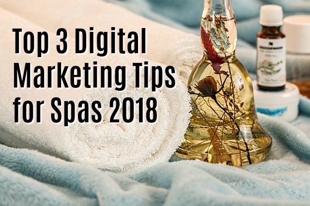 3 Huge Online Marketing Tips for Spas 2019 – You Won’t Believe #2!